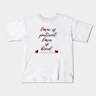 Love Is Patient, Love Is Kind Kids T-Shirt